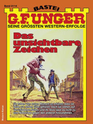 Title: G. F. Unger 2114: Das unsichtbare Zeichen, Author: G. F. Unger