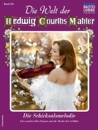 Title: Die Welt der Hedwig Courths-Mahler 550: Die Schicksalsmelodie, Author: Ina von Hochried