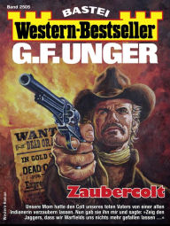 Title: G. F. Unger Western-Bestseller 2505: Zaubercolt, Author: G. F. Unger
