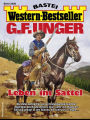 G. F. Unger Western-Bestseller 2508: Leben im Sattel