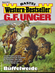 Title: G. F. Unger Western-Bestseller 2510: Büffelweide, Author: G. F. Unger