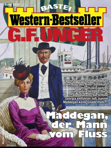 G. F. Unger Western-Bestseller 2512: Maddegan, der Mann vom Fluss