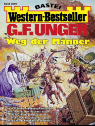 Title: G. F. Unger Western-Bestseller 2516: Weg der Männer, Author: G. F. Unger