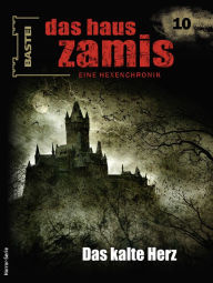 Title: Das Haus Zamis 10: Das kalte Herz, Author: Ernst Vlcek