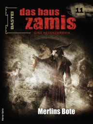 Title: Das Haus Zamis 11: Merlins Bote, Author: Ernst Vlcek