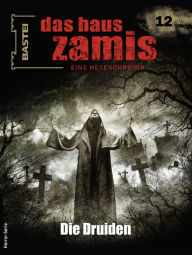 Title: Das Haus Zamis 12: Die Druiden, Author: Neal Davenport