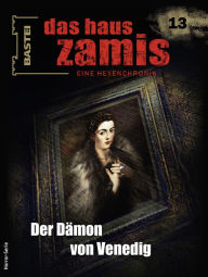 Title: Das Haus Zamis 13: Der Dämon von Venedig, Author: Neal Davenport