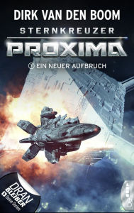 Title: Sternkreuzer Proxima - Ein neuer Aufbruch: Folge 7, Author: Dirk van den Boom