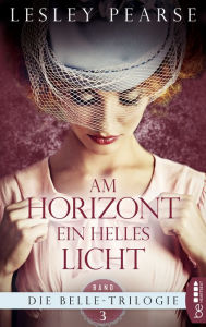 Title: Am Horizont ein helles Licht, Author: Lesley Pearse