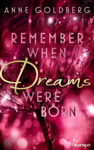 Title: Remember when Dreams were born, Author: Anne Goldberg