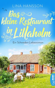 Title: Das kleine Restaurant in Lillaholm: Ein Schweden-Liebesroman, Author: Lina Hansson