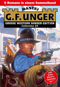 Title: G. F. Unger Sonder-Edition Collection 24: 5 Romane in einem Band, Author: G. F. Unger