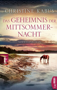 Title: Das Geheimnis der Mittsommernacht: Norwegenroman, Author: Christine Kabus