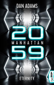 Title: Manhattan 2059 - Eternity, Author: Dan Adams