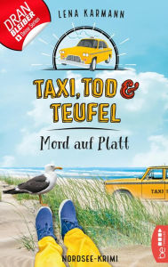 Title: Taxi, Tod und Teufel - Mord auf Platt: Nordsee-Krimi, Author: Lena Karmann