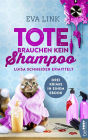 Tote brauchen kein Shampoo: Luisa Schneider ermittelt