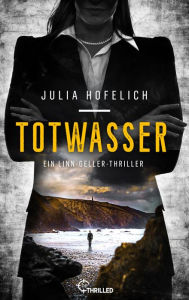 Title: Totwasser: Ein Linn-Geller-Thriller, Author: Julia Hofelich