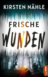 Title: Frische Wunden: Thriller, Author: Kirsten Nähle