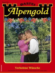 Title: Alpengold 353: Verbotene Wünsche, Author: Hella Lichtenau