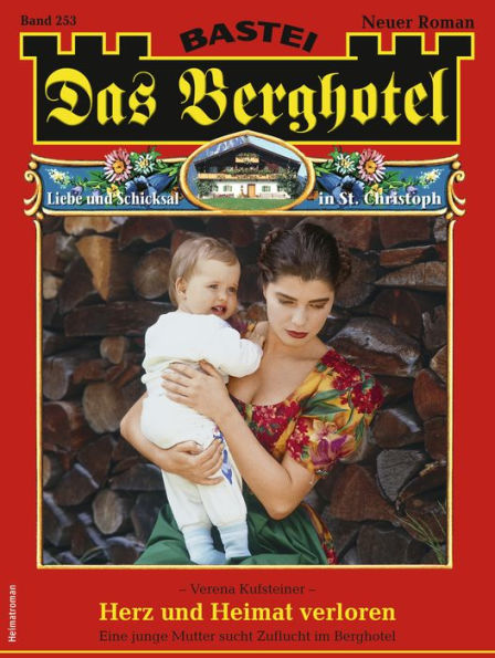 Das Berghotel 253: Herz und Heimat verloren