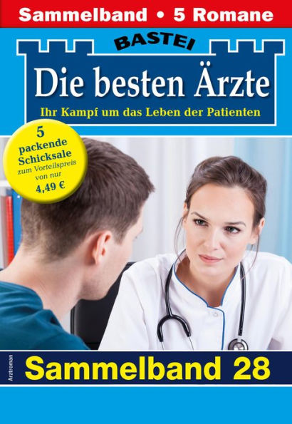 Die besten Ärzte - Sammelband 28: 5 Arztromane in einem Band