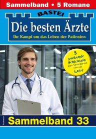Title: Die besten Ärzte - Sammelband 33: 5 Arztromane in einem Band, Author: Katrin Kastell