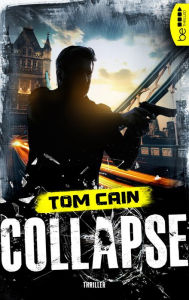Title: Collapse: Thriller, Author: Tom Cain