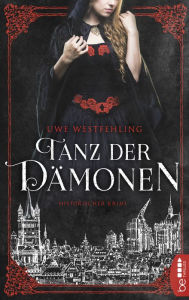 Title: Tanz der Dämonen: Historischer Roman, Author: Uwe Westfehling