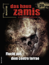 Title: Das Haus Zamis 20: Flucht aus dem centro terrae, Author: Ralf Schuder