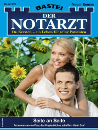 Title: Der Notarzt 399: Seite an Seite, Author: Karin Graf