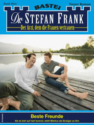 Title: Dr. Stefan Frank 2614: Beste Freunde, Author: Stefan Frank