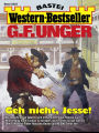 G. F. Unger Western-Bestseller 2523: Geh nicht, Jesse!