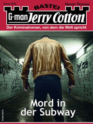 Title: Jerry Cotton 3342: Mord in der Subway, Author: Jerry Cotton