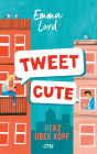 Tweet Cute: Herz über Kopf