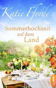 Title: Sommerhochzeit auf dem Land, Author: Katie Fforde