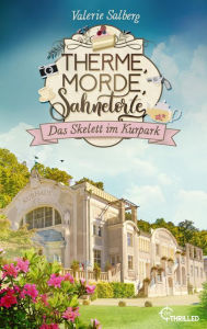 Title: Therme, Morde, Sahnetorte. Das Skelett im Kurpark, Author: Valerie Salberg