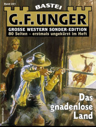 Title: G. F. Unger Sonder-Edition 221: Das gnadenlose Land, Author: G. F. Unger