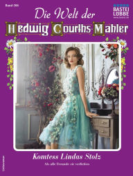 Title: Die Welt der Hedwig Courths-Mahler 566: Komtess Lindas Stolz, Author: Yvonne Uhl