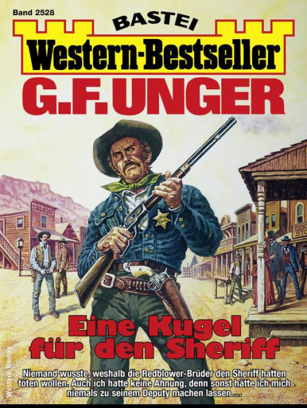 G. F. Unger Western-Bestseller 2528: Eine Kugel für den Sheriff