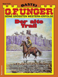 Title: G. F. Unger 2127: Der alte Trail, Author: G. F. Unger