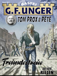 Title: G. F. Unger Tom Prox & Pete 7: Freundestreue. Die vier Riesen, Author: G. F. Unger