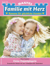 Title: Familie mit Herz 106: Kleine Doppelgängerin, Author: Moni Sommer