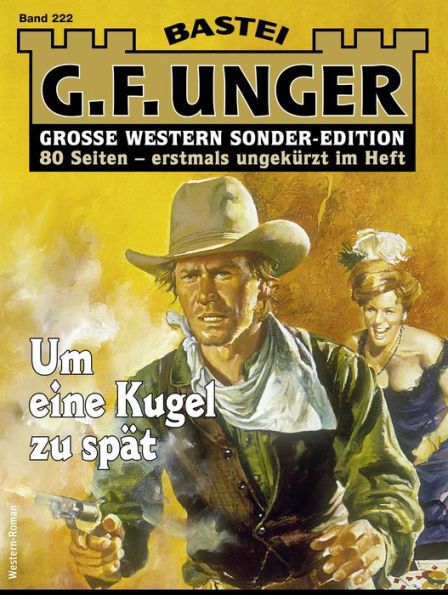 G. F. Unger Sonder-Edition 222: Um eine Kugel zu spät