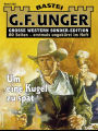 G. F. Unger Sonder-Edition 222: Um eine Kugel zu spät