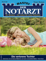 Title: Der Notarzt 402: Die verlorene Tochter, Author: Karin Graf