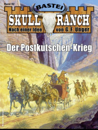 Title: Skull-Ranch 62: Der Postkutschenkrieg, Author: Frank Callahan