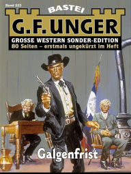 Title: G. F. Unger Sonder-Edition 223: Galgenfrist, Author: G. F. Unger