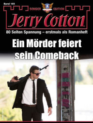 Title: Jerry Cotton Sonder-Edition 165: Ein Mörder feiert sein Comeback, Author: Jerry Cotton