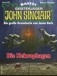 Title: John Sinclair 2252: Die Nekrophagen, Author: Ian Rolf Hill