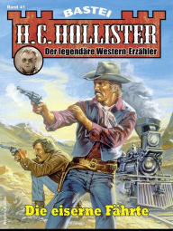 Title: H. C. Hollister 41: Die eiserne Fährte, Author: H.C. Hollister